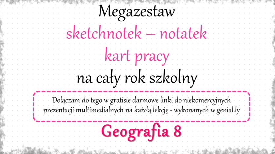 Megazestaw sketchnotek (notatek) i kart pracy na cały rok szkolny do geografii w klasie 8 – do każdej lekcji. Do zestawu dodaję w gratisie linki do niekomercyjnych prezentacji multimedialnych na każdą lekcję