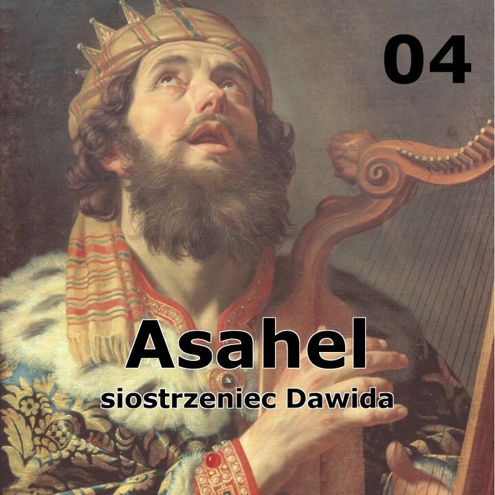 Historie biblijne: 04 - Asahel, siostrzeniec Dawida
