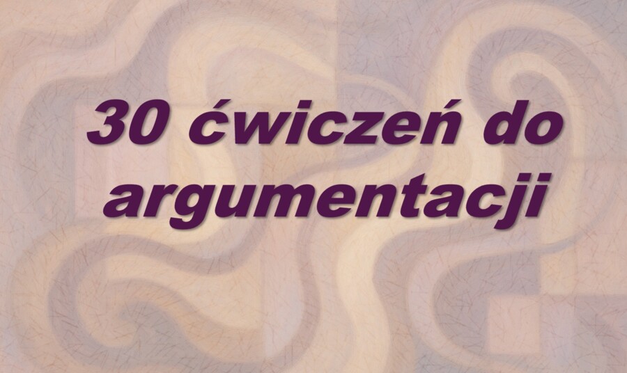 Ćwiczenia argumentacyjne