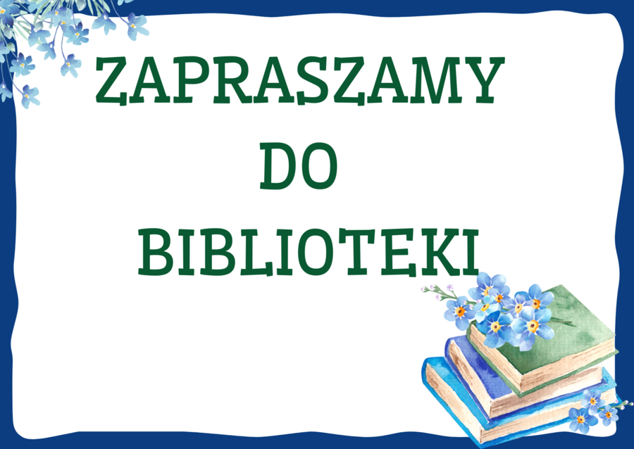 ZAPRASZAMY DO BIBLIOTEKI - biblioteka - gazetka – zalety biblioteki - cytaty – wersja 1