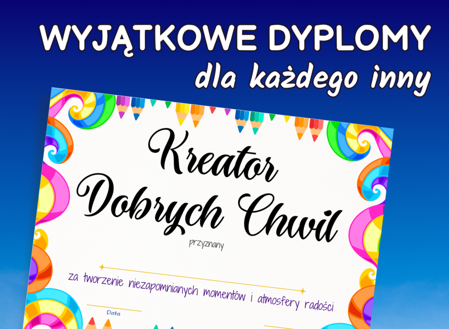 DYPLOMY - zakończenie roku, koniec roku, wyjątkowe