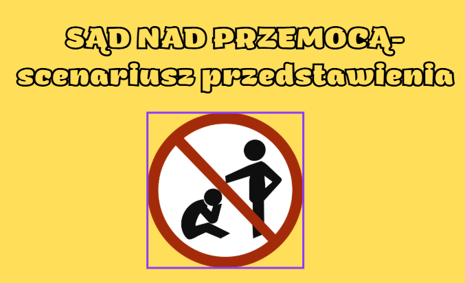 Scenariusz  "Sąd nad przemocą"