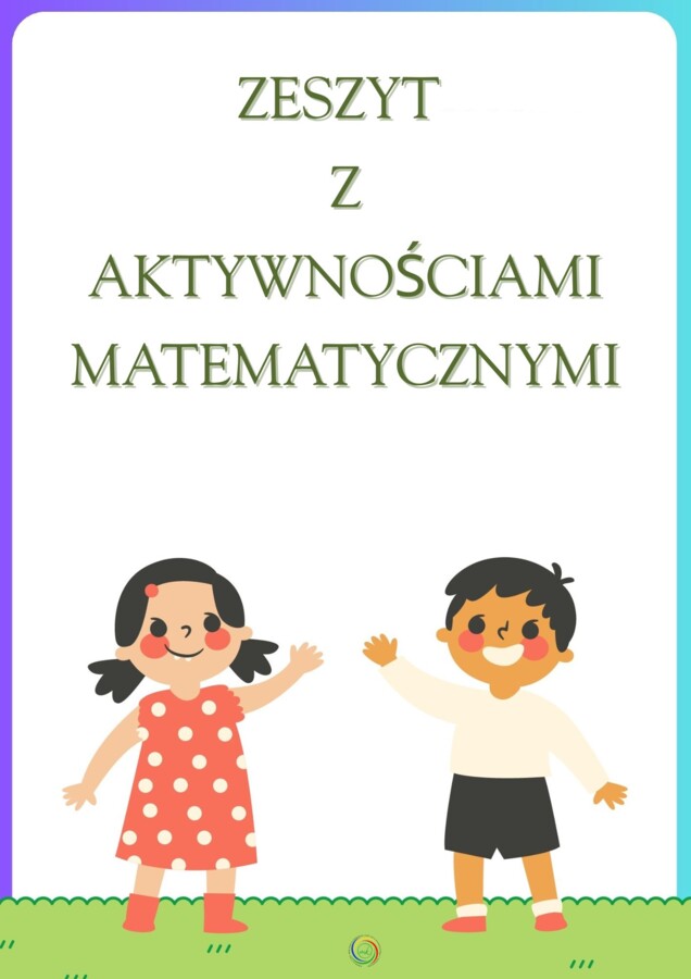 ZESZYT Z AKTYWNOSCIAMI MATEMATYCZNYMI