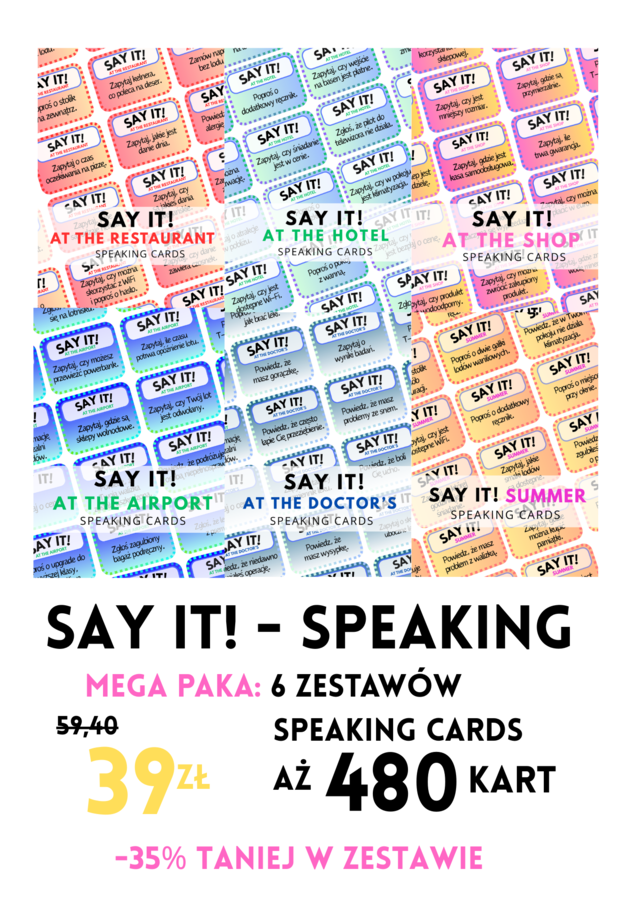 SAY IT! SPEAKING – MEGA PAKA: aż 480 Speaking Cards – 6 zestawów – At the Restaurant - At the Shop - At the Hotel - At the Airport - At the Doctor's - Summer - Everyday English - praktyczny angielski – mówienie – wakacje – lato – A2 - B1 - B2