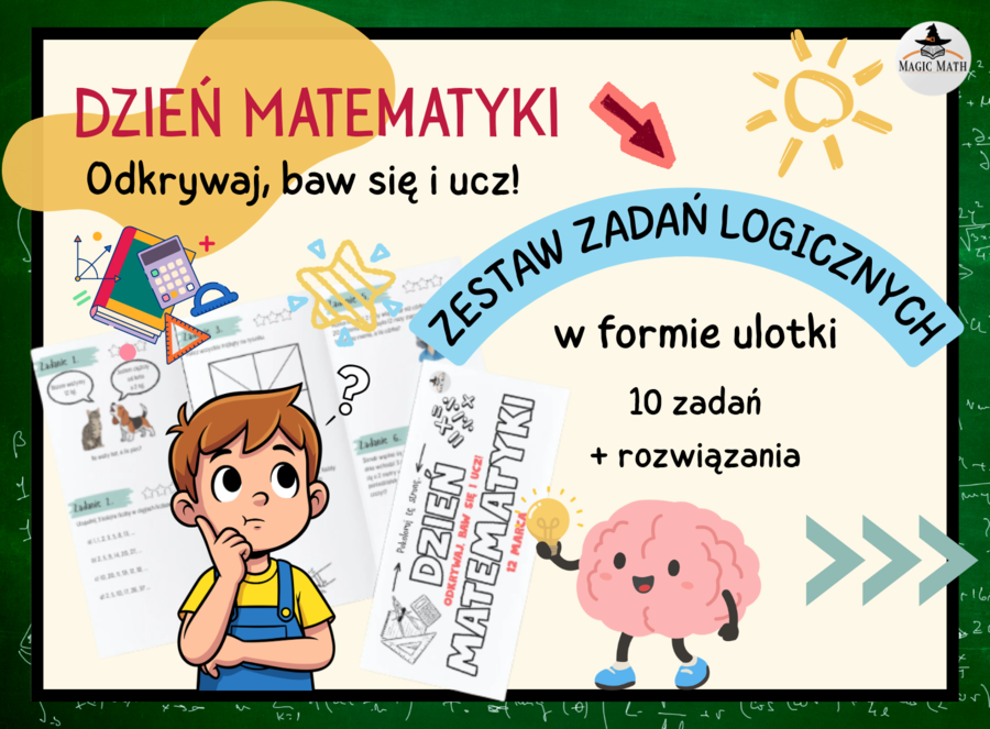 „Dzień Matematyki – Odkrywaj, baw się i ucz!”   - karta pracy ULOTKA  - zadania logiczne
