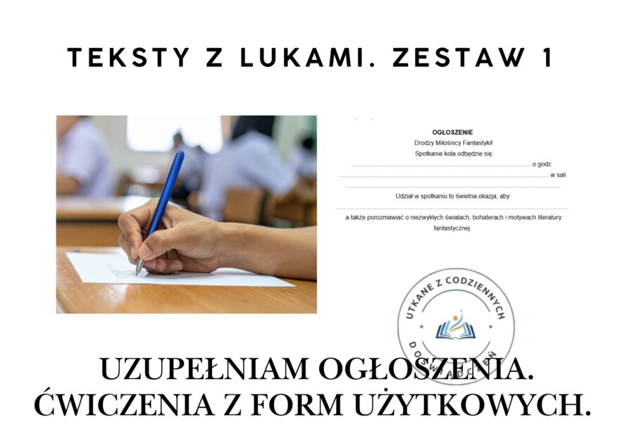 Uzupełniam ogłoszenia. Ćwiczenia z form użytkowych.  Teksty z lukami. Zestaw 1