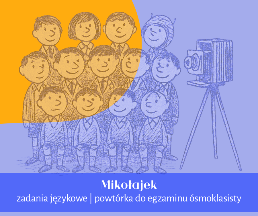Mikołajek | ćwiczenia językowe powtórkowe na egzamin ósmoklasisty