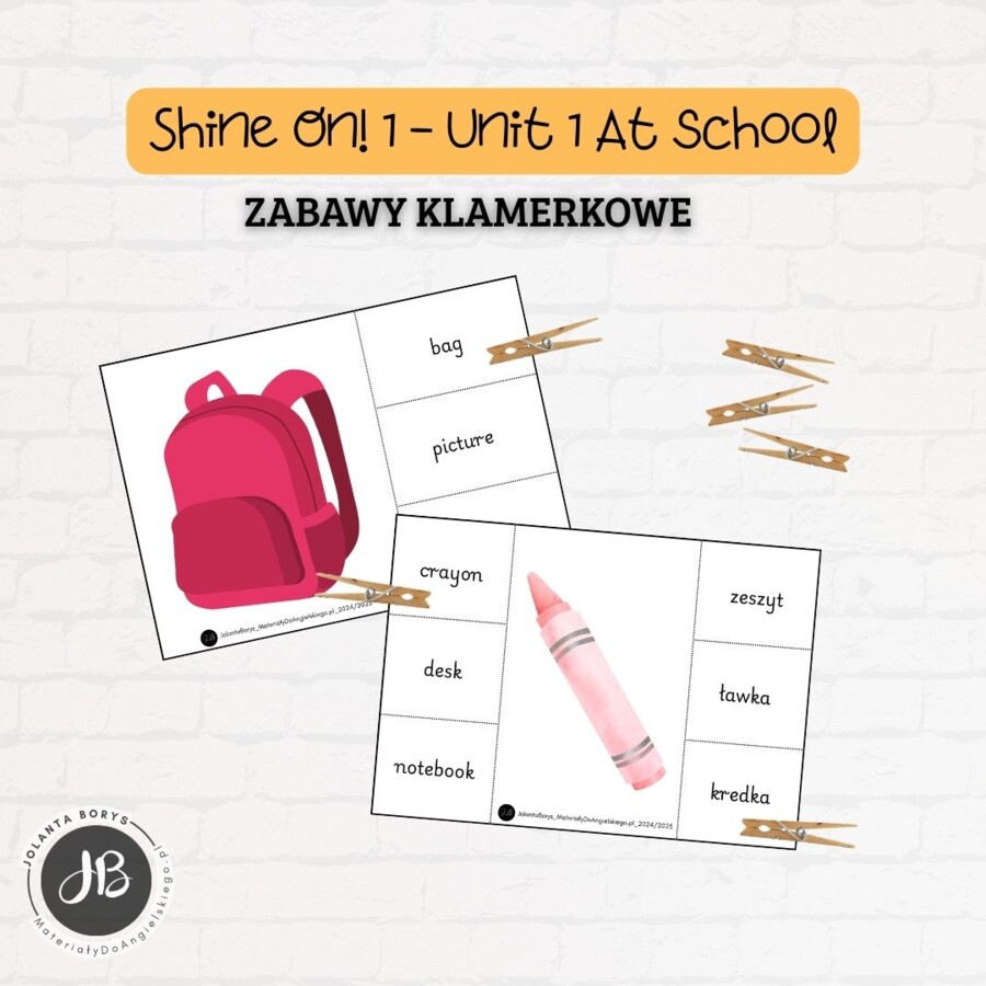 Shine On! 1 Unit 1 – At School - ZABAWY KLAMERKOWE (wersja do druku + prezentacja mp4)