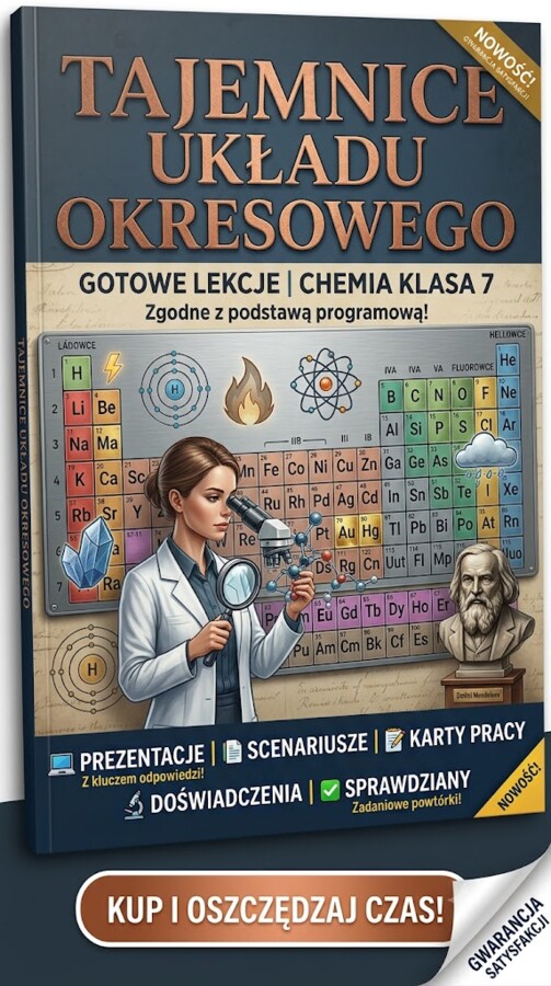 Gotowe lekcje z działu "Tajemnice układu okresowego"