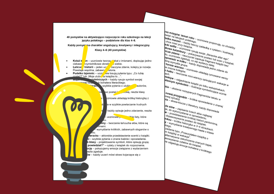 POWRÓT DO SZKOŁY - 40 POMYSŁÓW na aktywizujące rozpoczęcie roku szkolnego na lekcji języka polskiego – dla klas 4–6