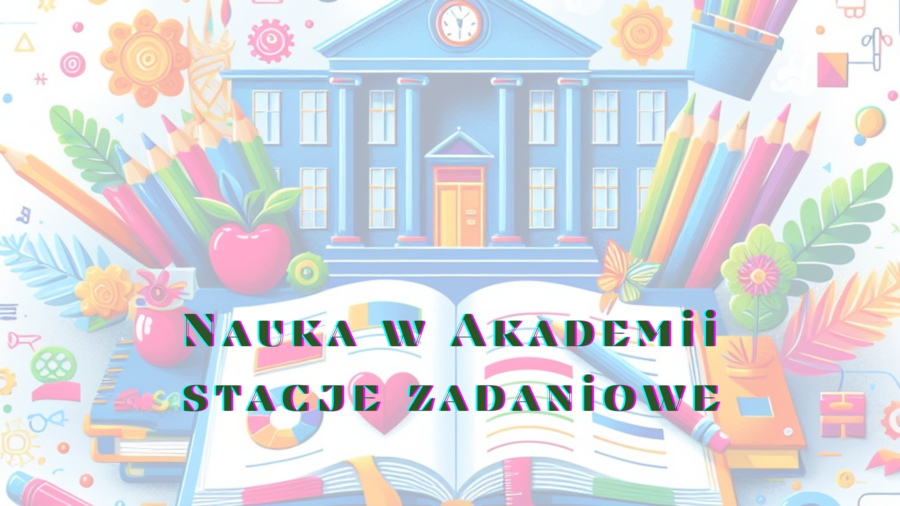 Stacje zadaniowe- "Akademia Pana Kleksa"