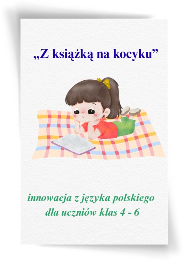 Innowacja z języka polskiego promująca czytelnictwo „Z książką na kocyku” (wersja do edycji) 23 strony