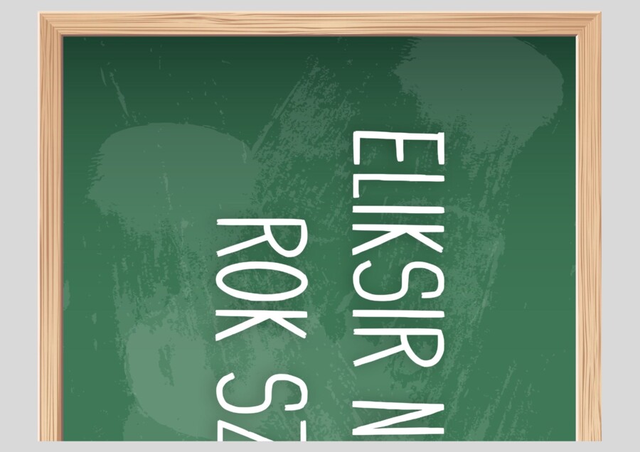 ELIKSIR NA UDANY ROK SZKOLNY - gazetka motywacyjna dla uczniów na rozpoczęcie szkoły