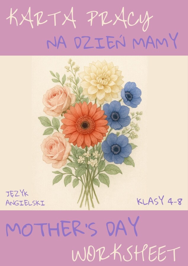 KARTA PRACY NA DZIEŃ MAMY - MOTHER'S DAY WORKSHEET, KLASY 4-8 SZKOŁY PODSTAWOWEJ- wykreślanka, ćwiczenia znajomości przymiotników i zdań opisujących, zadania pisemne
