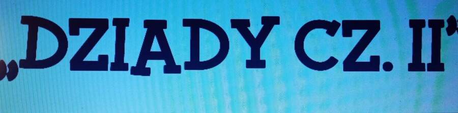 "Dziady cz. II" - ogłoszenie drobne