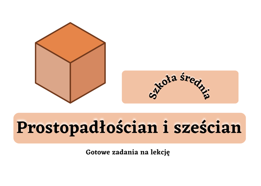 Prostopadłościan i sześcian - zadania maturalne. Szkoła średnia :-)