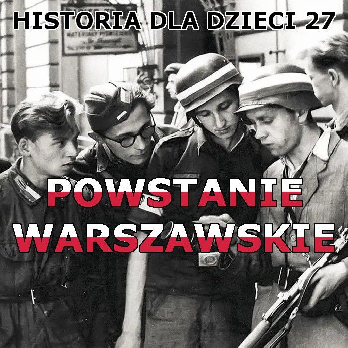 Odc. 27 - Powstanie warszawskie