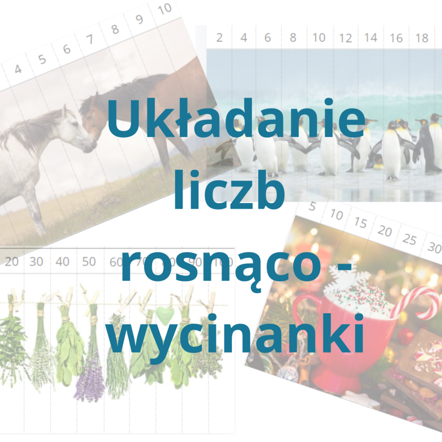 Układanie liczb rosnąco, liczby 1-10, 10-100, wycinanki