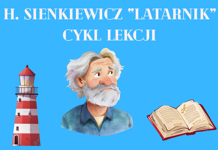 H. Sienkiewicz "Latarnik"- scenariusze lekcji