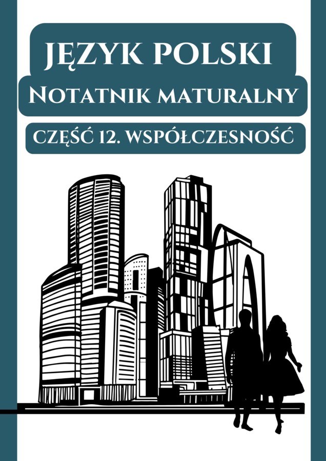 📒 Notatnik maturalny – Współczesność (wprowadzenie, Dżuma, Rok 1984, Tango, Górą Edek, Miejsce, Profesor Andrews w Warszawie, Podróże z Herodotem)