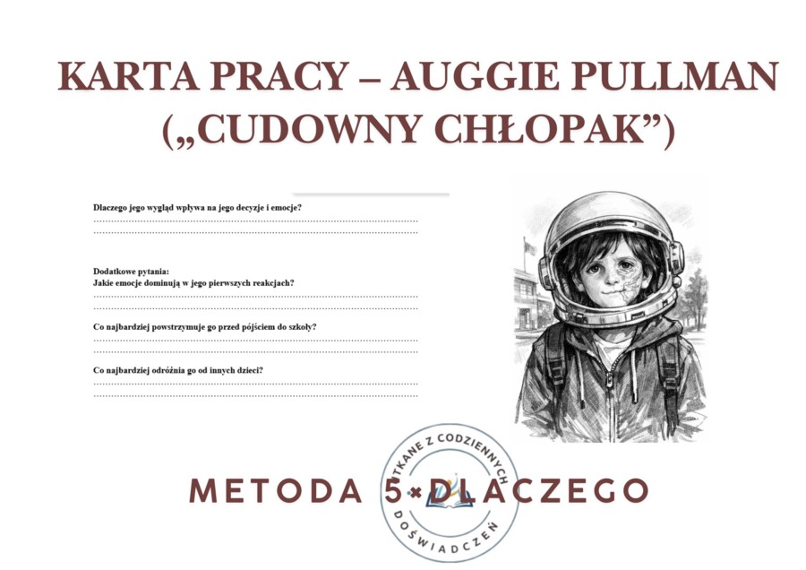KARTA PRACY – AUGGIE PULLMAN („CUDOWNY CHŁOPAK”). Metoda 5×DLACZEGO