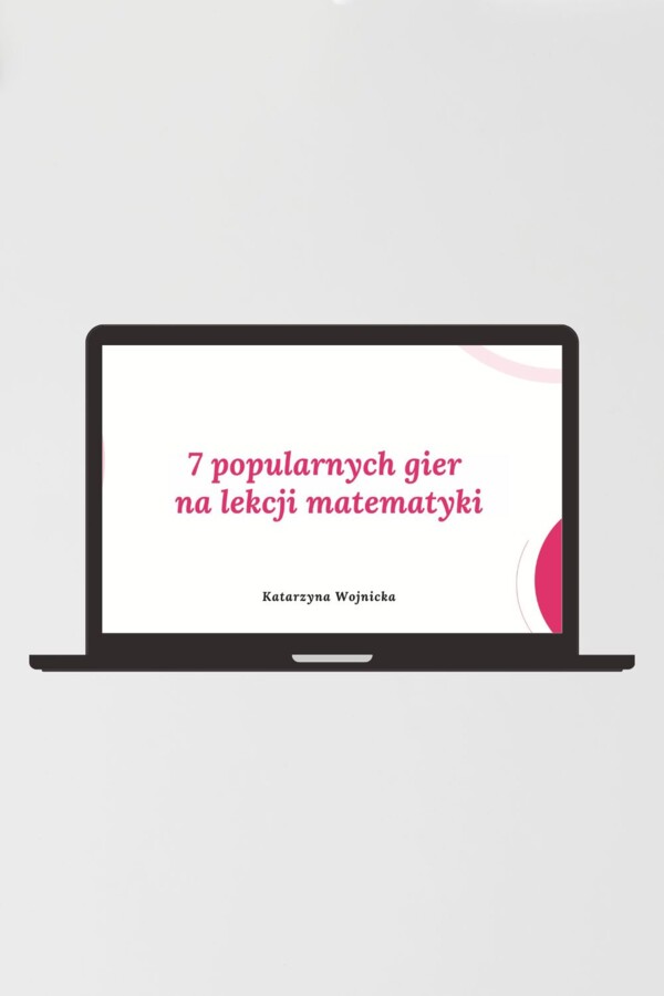 Webinar - 7 popularnych gier na lekcji matematyki.