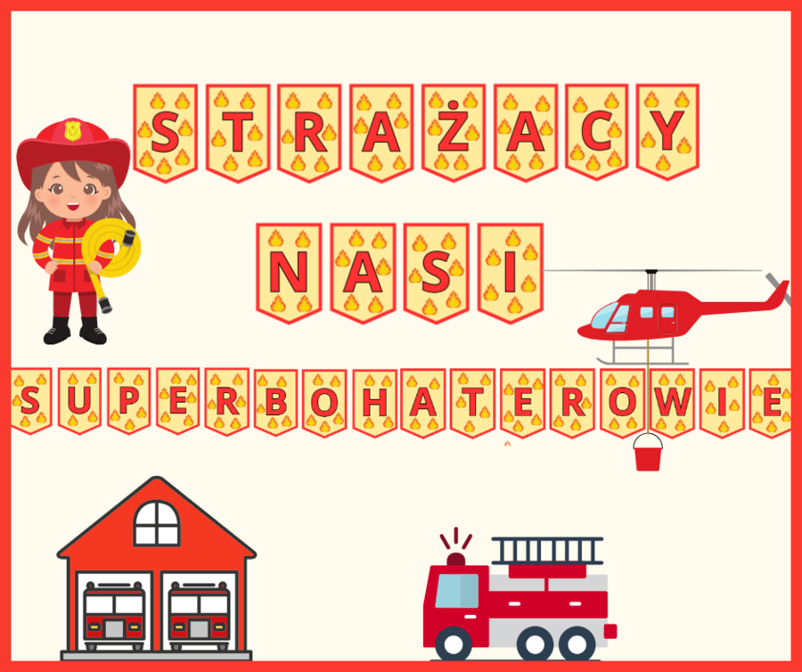 STRAŻACY - NASI SUPERBOHATEROWIE! gazetka+ girlanda