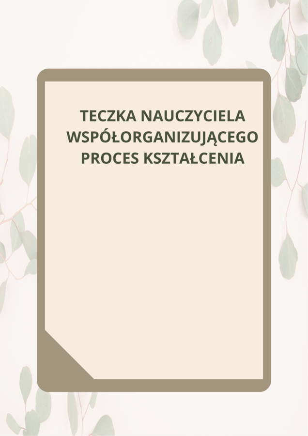 TECZKA NAUCZYCIELA WSPÓŁORGANIZUJĄCEGO PROCES KSZTAŁCENIA/NAUCZYCIELA WSPOMAGAJĄCEGO+WPISY DO DZIENNIKA