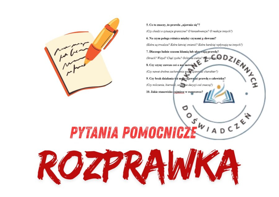 Kompletny zestaw pytań do rozprawki + przykładowa praca (prawda o człowieku ujawnia się w jego czynach, a nie słowach)