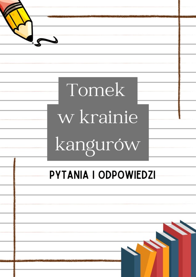 Tomek w krainie kangurów – Pytania i Odpowiedzi | Interaktywne karty do lektury