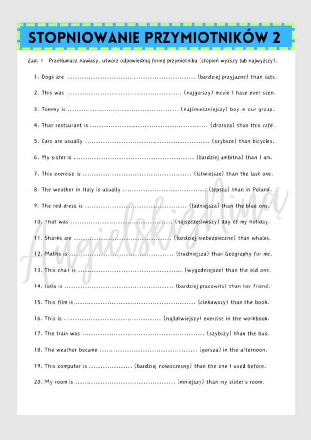 Stopniowanie przymiotników - Comparative & Superlative - karta pracy - cz. 2 - tłumaczenie nawiasów - luki - ćwiczenia - do wydrukowania  - .pdf