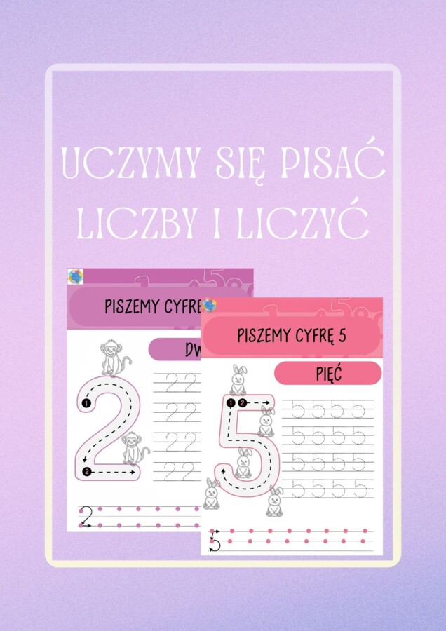 UCZYMY SIĘ PISAĆ LICZBY I LICZYĆ