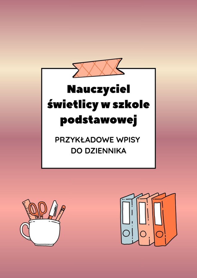 Nauczyciel świetlicy- przykładowe wpisy do dziennika szkoła podstawowa