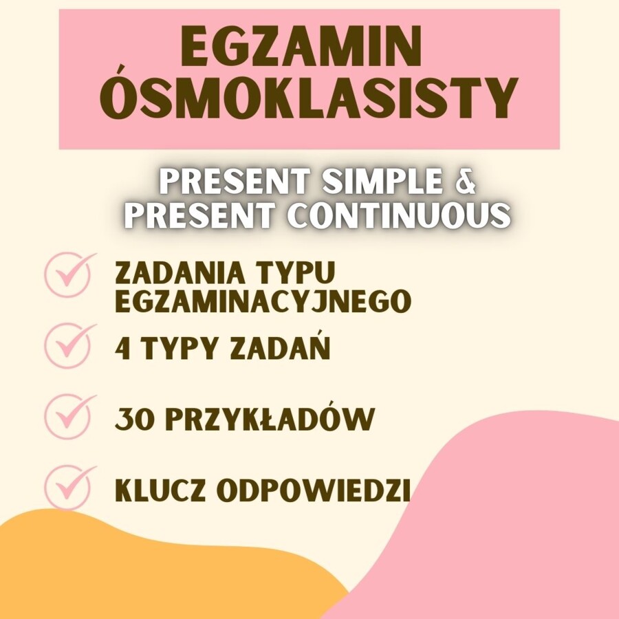 EGZAMIN ÓSMOKLASISTY, PRESENT SIMPLE & PRESENT CONTINUOUS W ZADANIACH EGZAMINACYJNCH, E8, ZADANIA EGZAMINACYJNE
