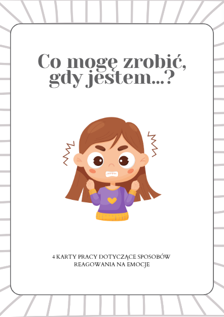 Co mogę zrobić? Reakcje na emocje – 4 karty pracy dla młodszych uczniów | Narzędzie dla nauczycieli i terapeutów
