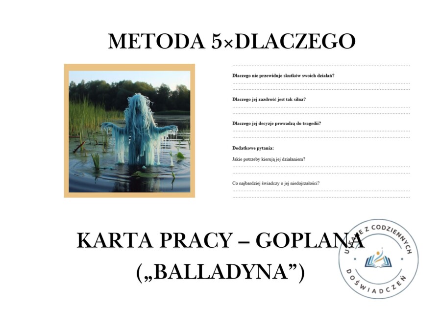 KARTA PRACY – GOPLANA („BALLADYNA”). Metoda 5×DLACZEGO