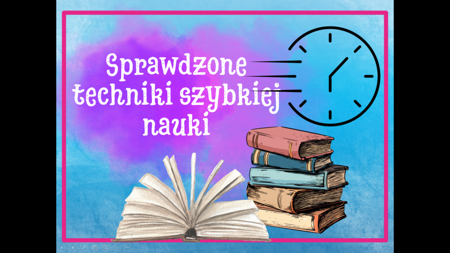 Prezentacja na godzinę wychowawczą - sposoby na szybką naukę - techniki szybkiego uczenia się - Prezentacja w Power Point