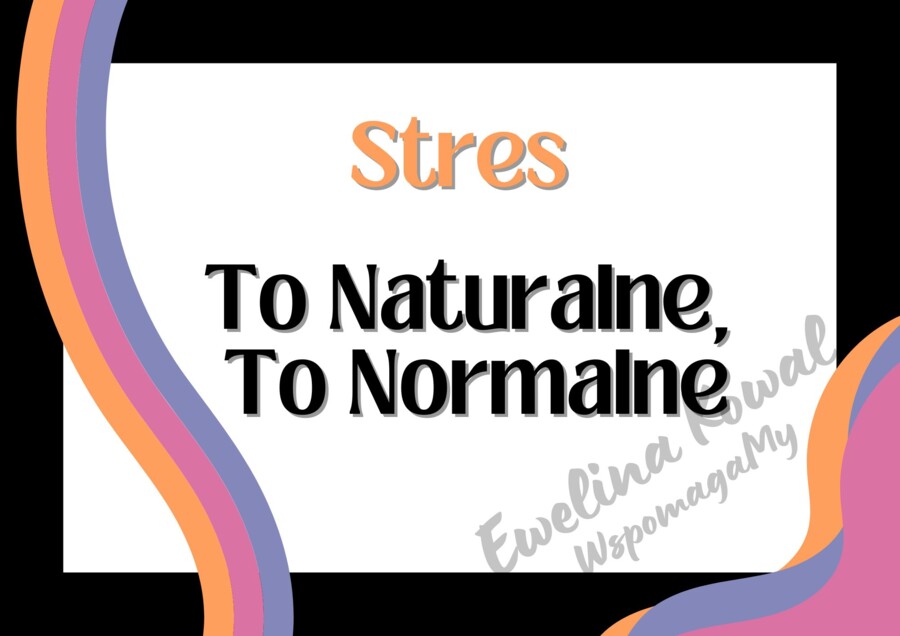 NOWOŚĆ Stres To Naturalne, To Normalne - Gazetka dla Psychologa, Pedagoga