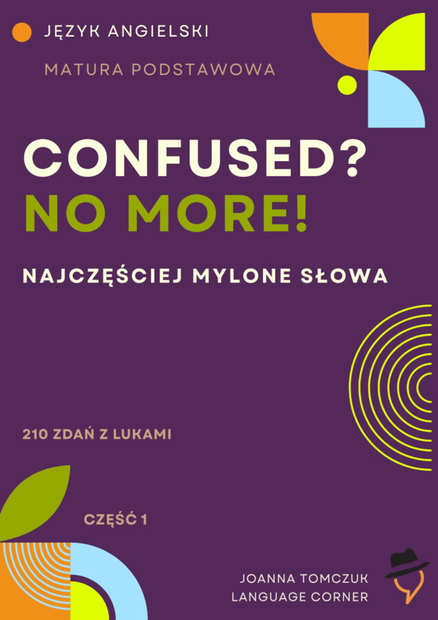 Confused? No more! Matura podstawowa.