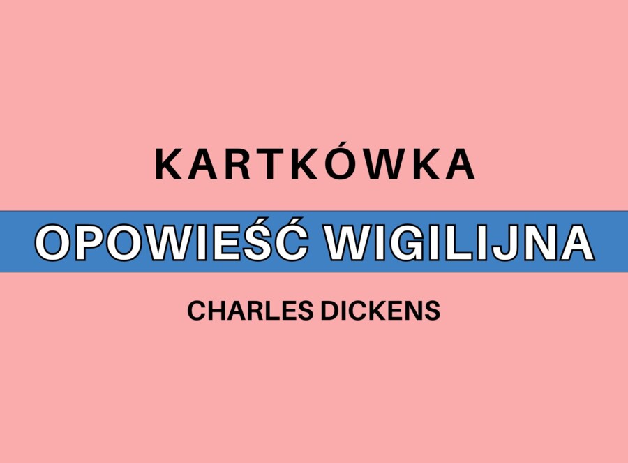 Kartkówka – Opowieść wigilijna Charles Dickens