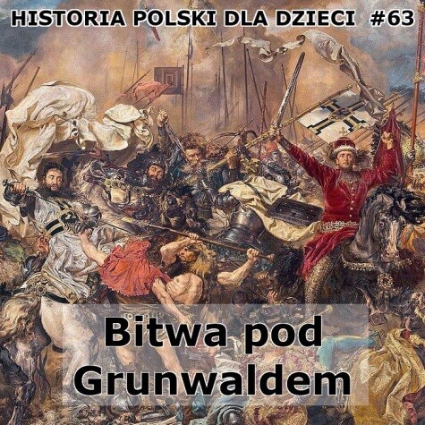 Odc63 - Bitwa pod Grunwaldem 1 - Podkast
