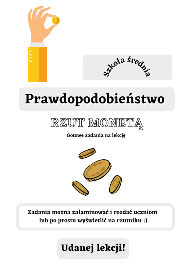 Rzut monetą - rachunek prawdopodobieństwa. Szkoła średnia :-)