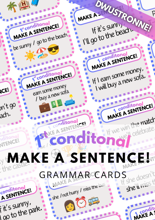 1st Conditional - Make a Sentence! - Pierwszy Tryb Warunkowy - zestaw 80 DWUSTRONNYCH kart - karty - fiszki - speaking - do wydrukowania - do zalaminowania - .pdf