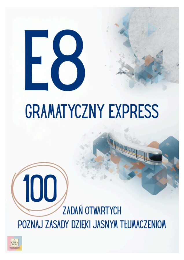 E8 Gramatyczny Express: 100 Zadań Otwartych