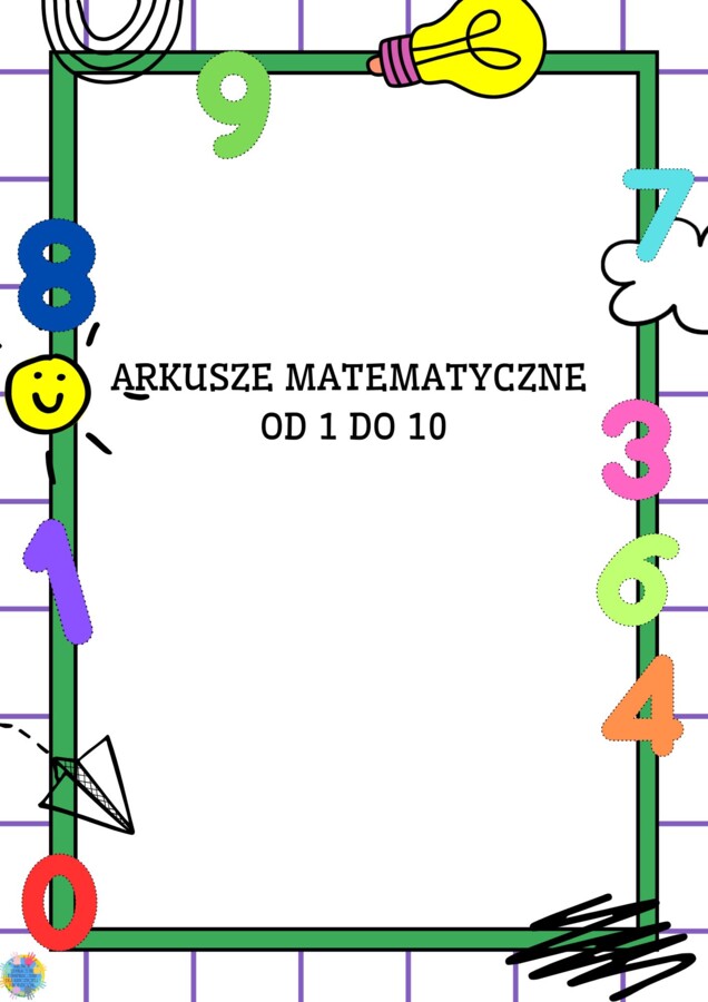 ARKUSZE MATEMATYCZNE OD 1 DO 10 ĆWICZENIA DLA PRZEDSZKOLAKÓW