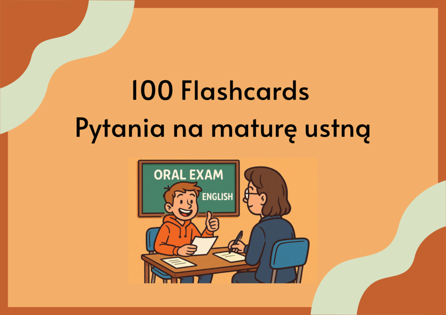 100 Flashcards / Pytania na maturę ustną / Matura Ustna / Angielski / Fiszki