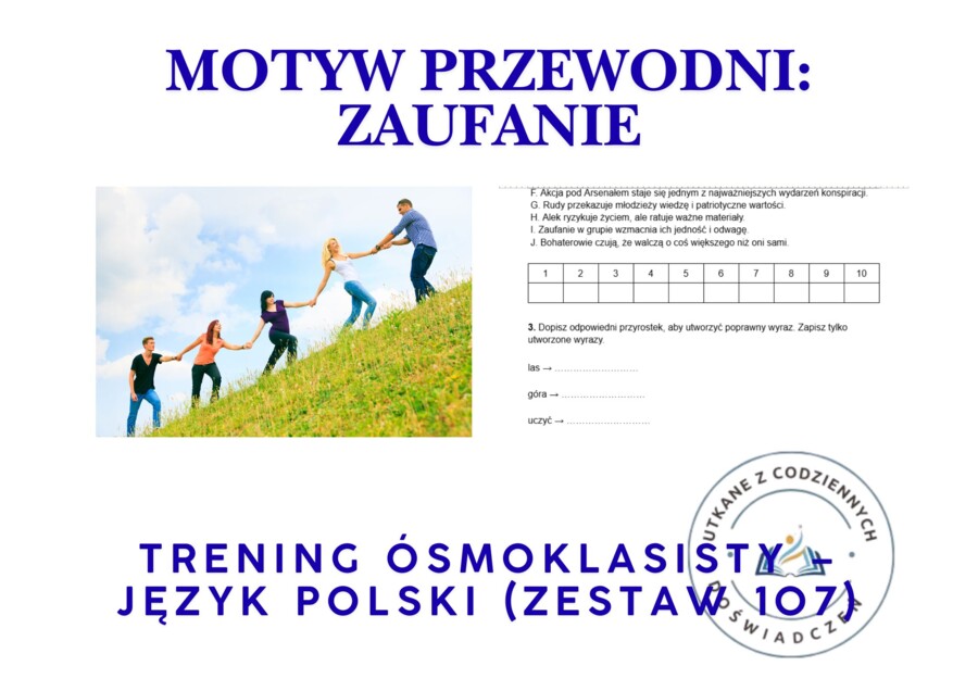Trening ósmoklasisty – język polski (zestaw 107) Motyw przewodni: ZAUFANIE