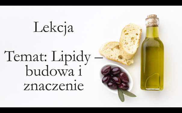 Liceum Klasa 1 (podstawa) - Lipidy - budowa i znaczenie - prezentacja