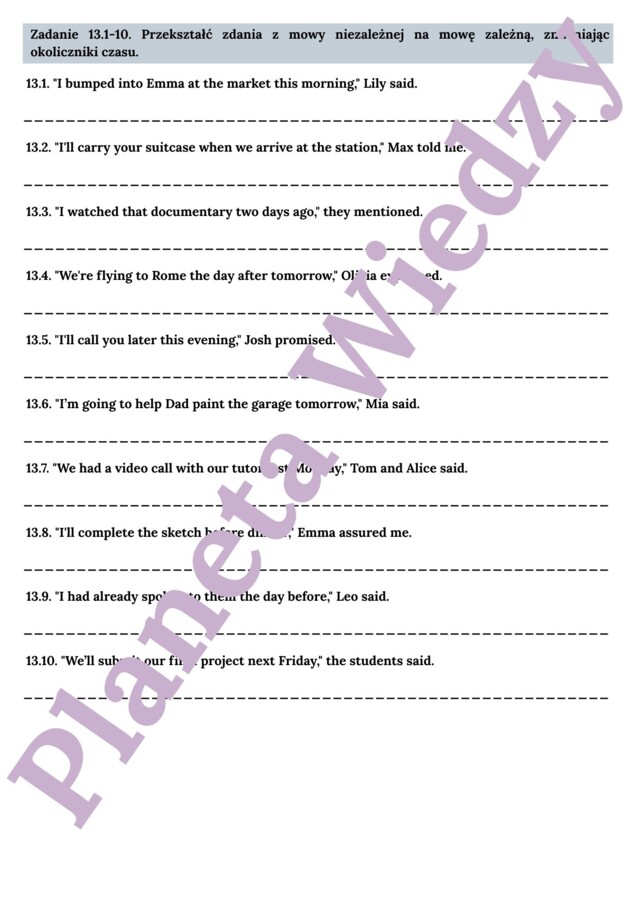 MOWA ZALEŻNA - E8– Zbiór zadań do egzaminu ósmoklasisty z języka angielskiego. Poziom A2/A2+ – 20 STRN ZADAŃ, zamiana zdań na mowę zależna, poprawna składnia, zmiany czasów, wypełnianie luk w tekście, tworzenie własnych zdań i historii + ODPOWIEDZI