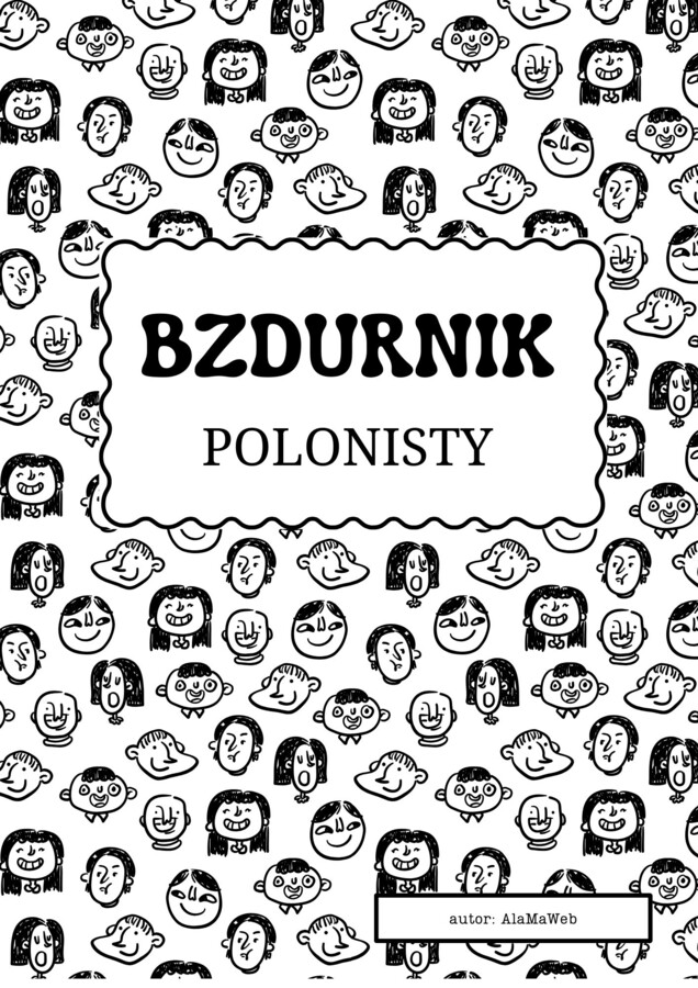 "Bzdurnik polonisty" - zbiór zadań z gramatyki i ortografii.